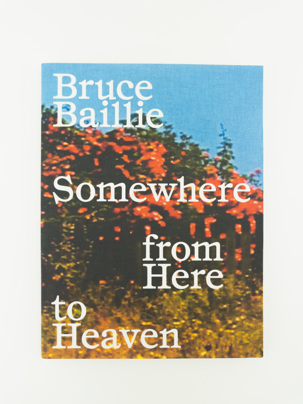 Bruce Baillie: Somewhere From Here to Heaven