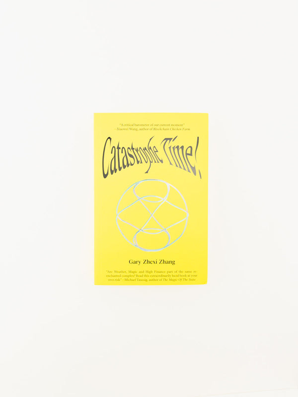 Catastrophe Time! edited by Gary Zhexi Zhang