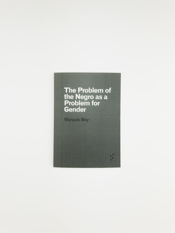 The Problem of the Negro as a Problem for Gender