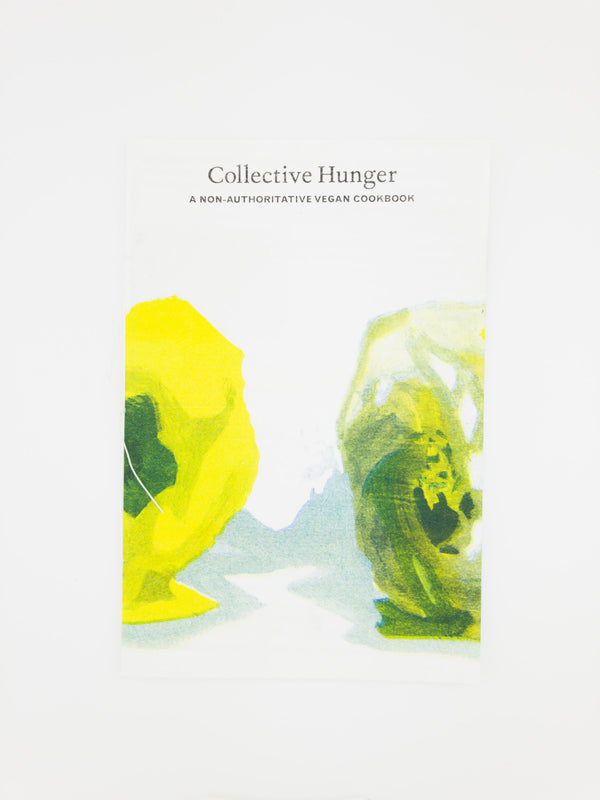 Collective Hunger: A Non-Authoritative Vegan Cookbook