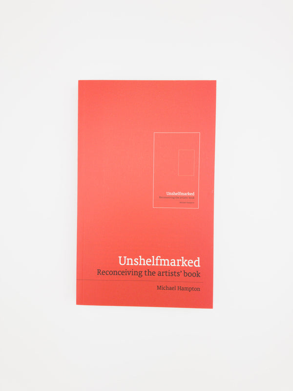 Unshelfmarked: Reconceiving the artists’ book