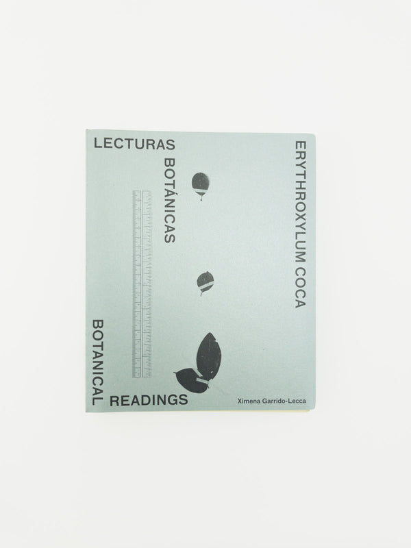 Botanical Readings: Erythroxylum Coca by Ximena Garrido-Lecca
