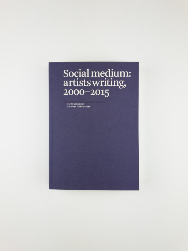 Social Medium: Artists Writing 2000-2015
