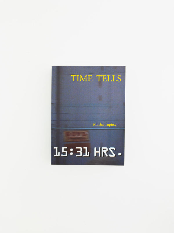 Time Tells, Vol. 1 by Masha Tupitsyn