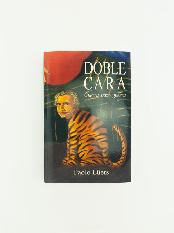 Doble Cara: Guerra, paz y guerra by Paolo Lüers