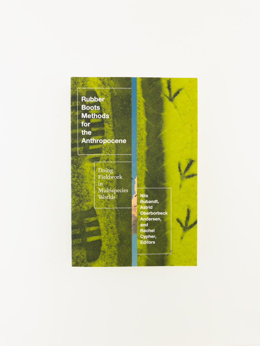 Inga Rubber Boots Methods for the Anthropocene