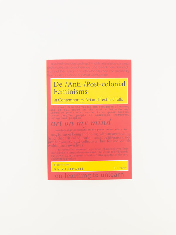 De-/Anti-/Post-colonial Feminisms in Contemporary Art and Textile Crafts
