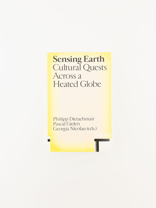 Sensing Earth: Cultural Quests Across a Heated Globe