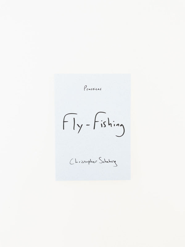 Fly-Fishing by Christopher Schaberg