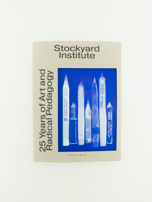 Stockyard Institute: 25 Years of Art and Radical Pedagogy