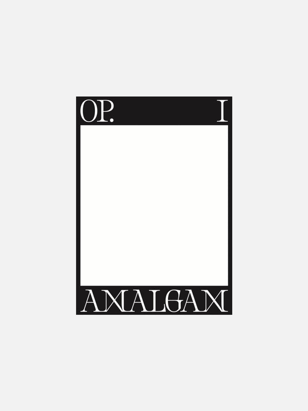 Amalgam Op. I