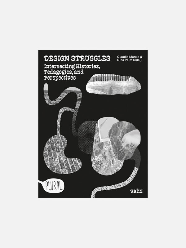 Design Struggles: Intersecting Histories, Pedagogies, and Perspectives
