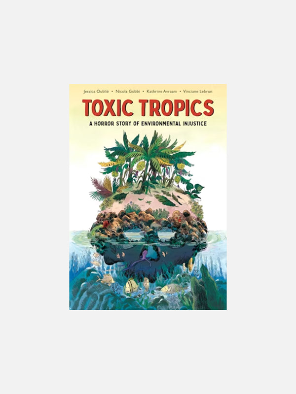 Toxic Tropics: A Horror Story of Environmental Injustice