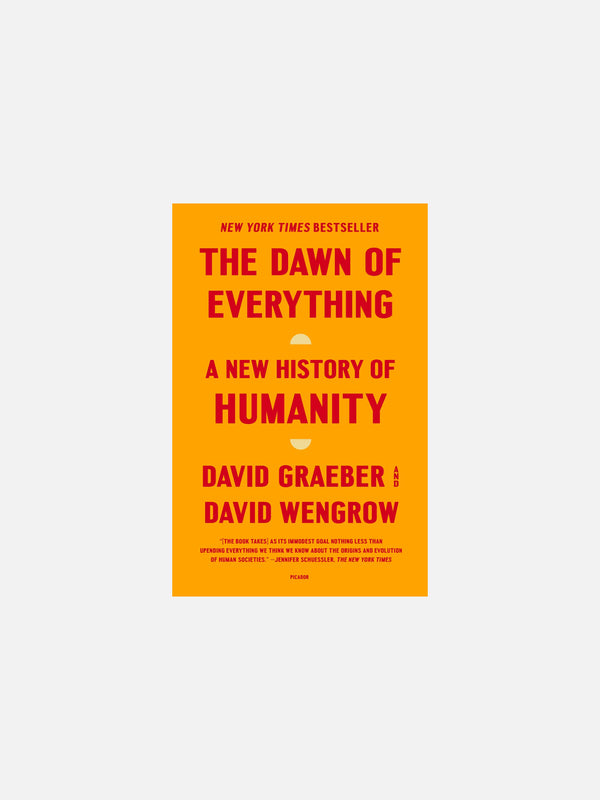 The Dawn of Everything: A New History of Humanity by David Graeber and David Wengrow