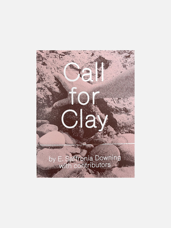 Call for Clay by E. Saffronia Downing