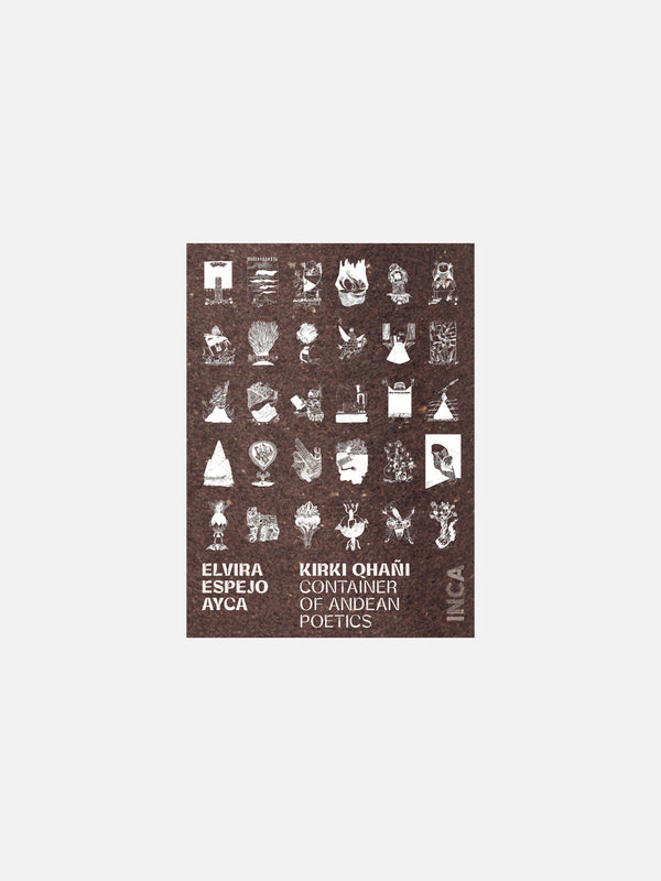 KIRKI QHAÑI – Container of Andean Poetics by Elvira Espejo Ayca