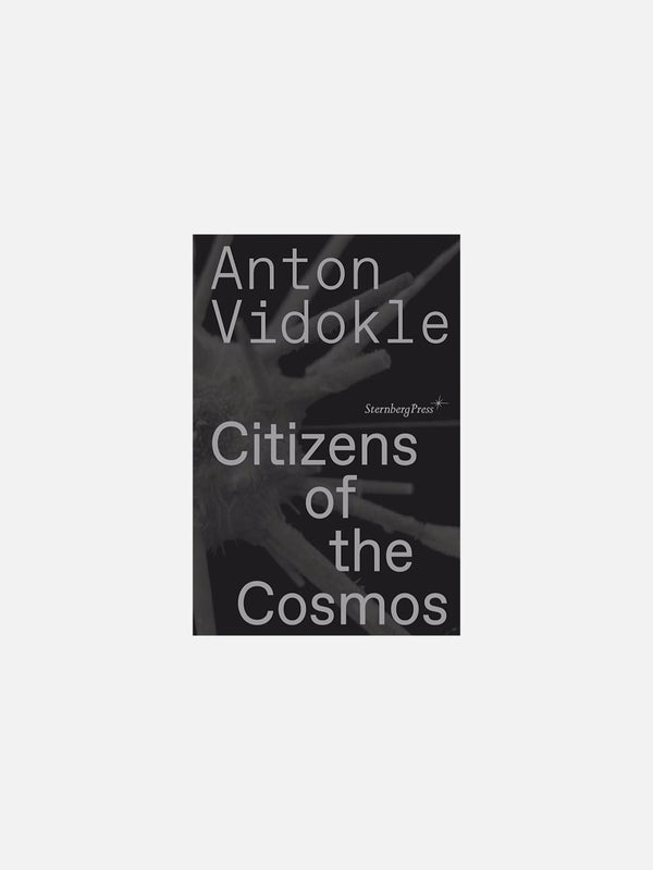 Citizens of the Cosmos by Anton Vidokle