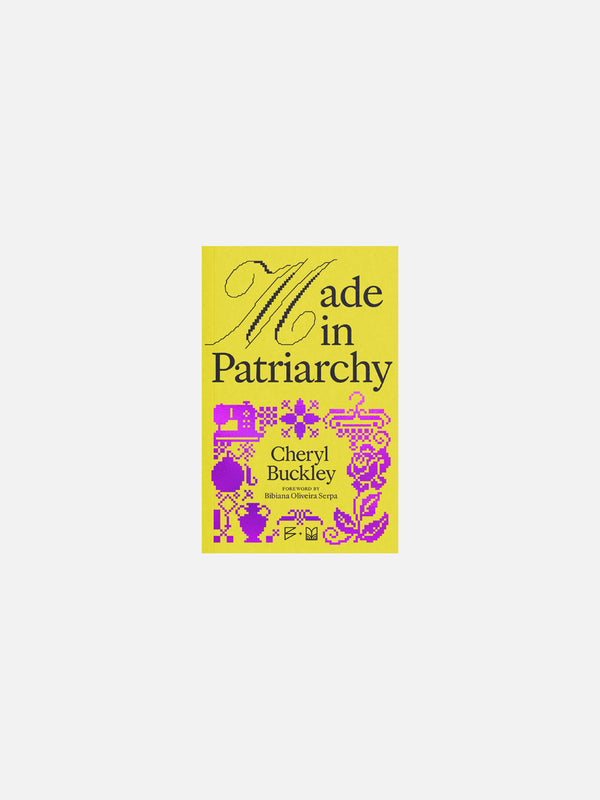 Cheryl Buckley - Made in Patriarchy