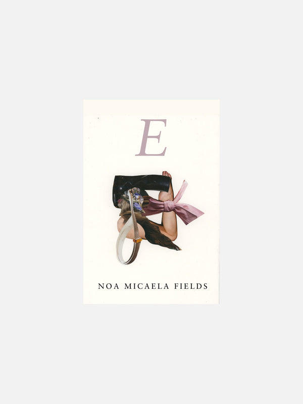 E by Noa Micaela Fields