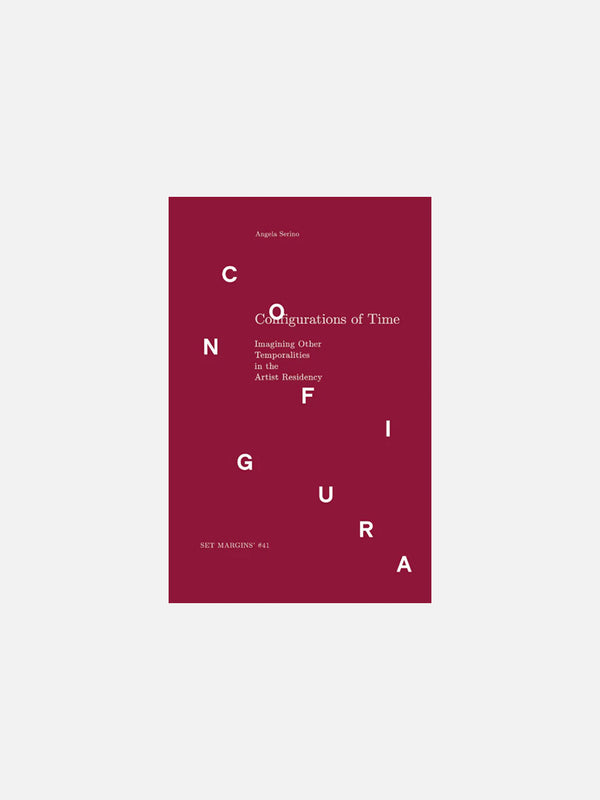 Configurations of Time: Imagining Other Temporalities in the Artist Residency