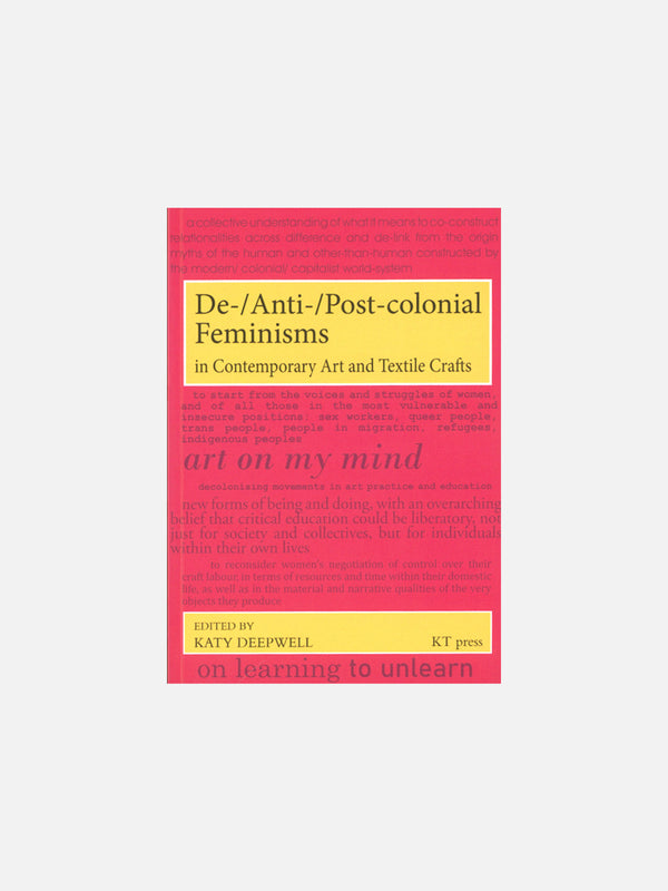 De-/Anti-/Post-colonial Feminisms in Contemporary Art and Textile Crafts