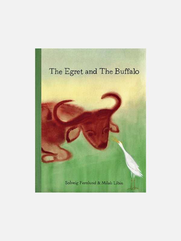 The Egret and The Buffalo by Solveig Fernlund & Milah Libin