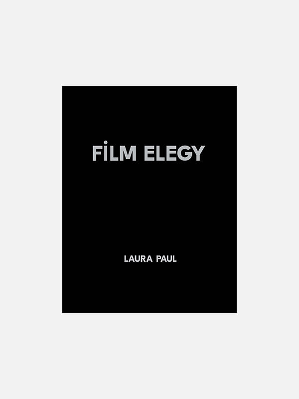 FILM ELEGY by Laura Paul