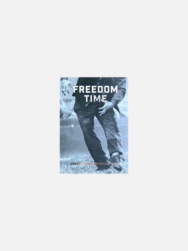 Freedom Time: Dancing Through Prison Walls