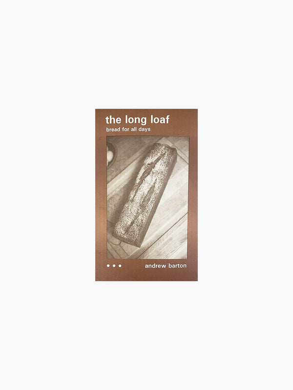 The Long Loaf: Bread For All Days