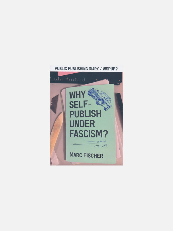 WHY SELF-PUBLISH UNDER FASCISM