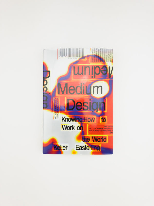 Medium Design: Knowing How to Work on the World