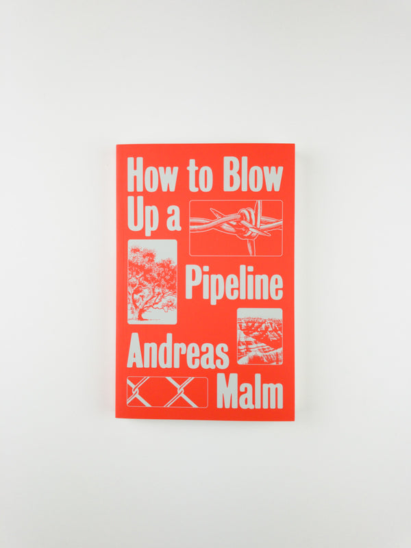 How To Blow Up a Pipeline