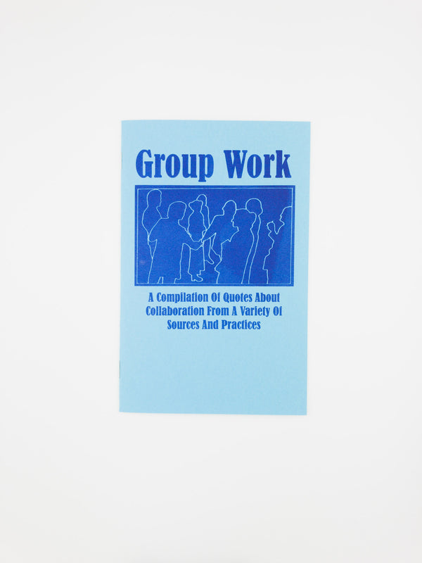Group Work: A Compilation of Quotes About Collaboration from a Variety of Sources and Practices