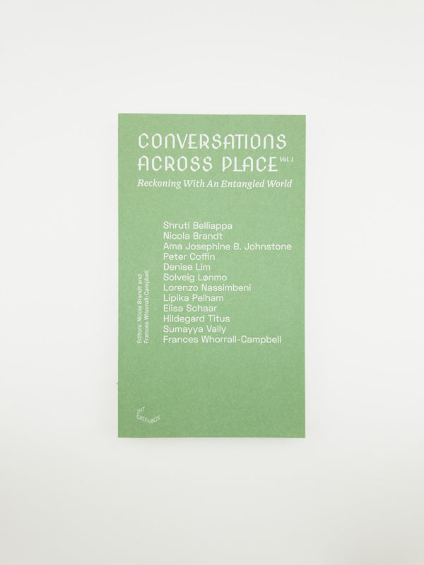 Conversations Across Place Vol. I: Reckoning With An Entangled World