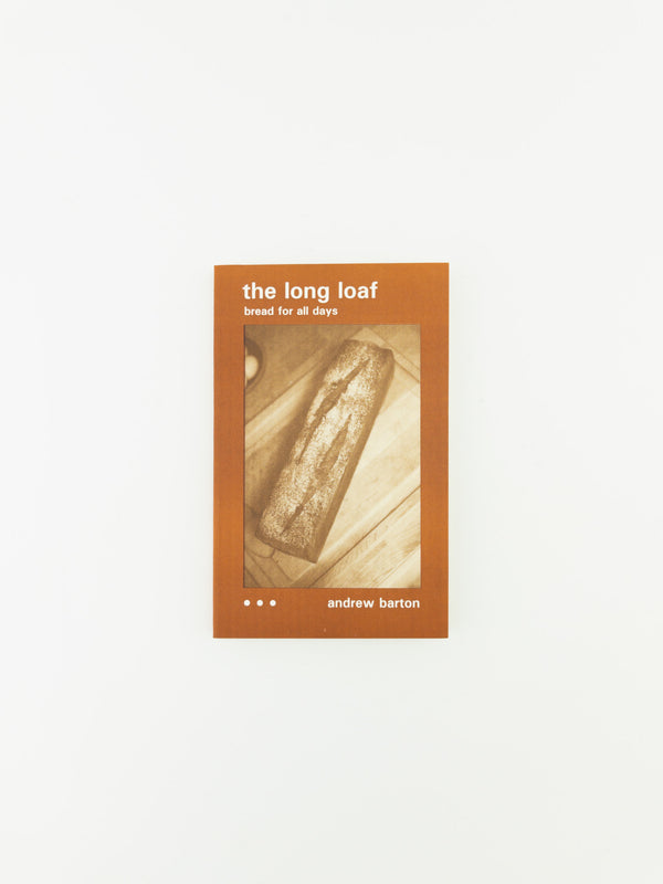 The Long Loaf: bread for all days