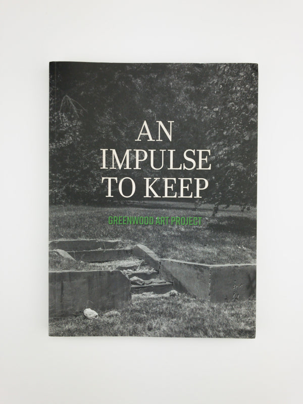 An Impulse to Keep: Greenwood Art Project (Softcover)