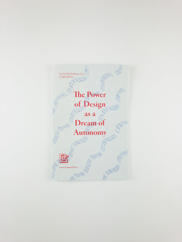 The Power of Design as a Dream of Autonomy